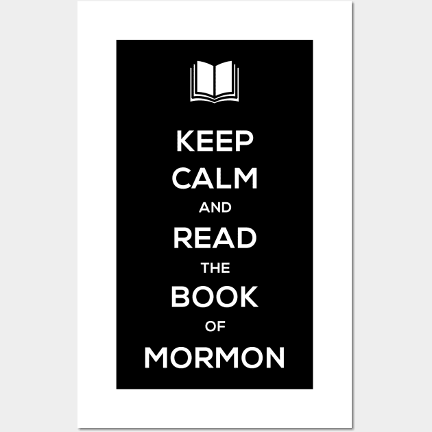 Keep Calm | Book of Mormon LDS Wall Art by MeatMan